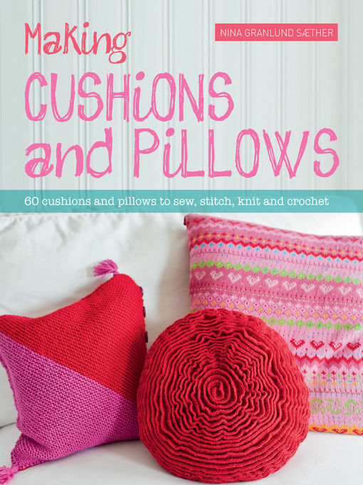 Title details for Making Cushions and Pillows by Nina Granlund Saether - Wait list